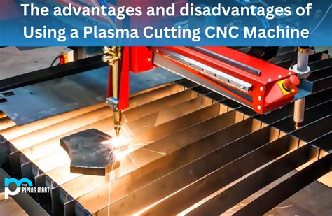 benefits of cnc plasma cutting machine|The advantages & disadvantages of a CNC plasma .